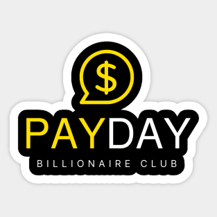 Payday Billionaire Club Sticker